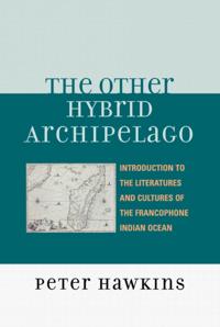 After the Empire: The Francophone World and Postcolonial France