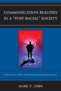 Communication Realities in a &quote;Post-Racial&quote; Society