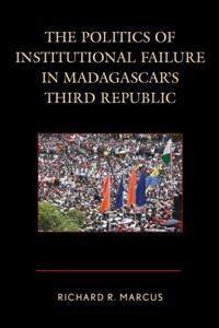 Politics of Institutional Failure in Madagascar's Third Republic