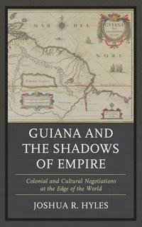 Bokomslag för "Guiana and the Shadows of Empire"