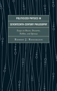 Politicized Physics in Seventeenth-Century Philosophy