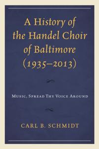 History of the Handel Choir of Baltimore (1935-2013)