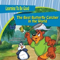The Best Butterfly Catcher in the World