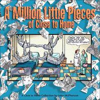 A Million Little Pieces of Close to Home