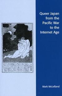 Queer Japan from the Pacific War to the Internet Age