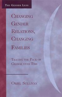 Changing Gender Relations, Changing Families