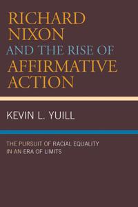 Richard Nixon and the Rise of Affirmative Action