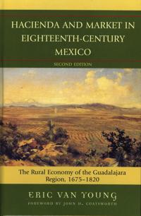 Hacienda and Market in Eighteenth-Century Mexico