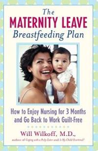 The Maternity Leave Breastfeeding Plan
