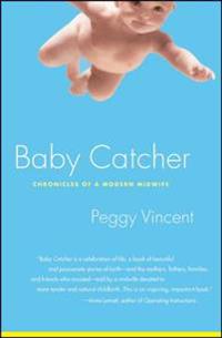 Baby Catcher: Chronicles of a Modern Midwife
