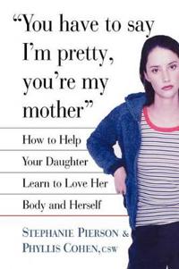 You Have to Say I'M Pretty You