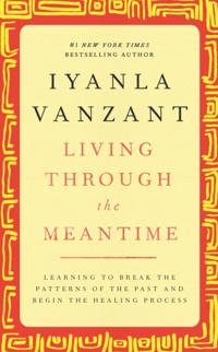 Living Through the Meantime