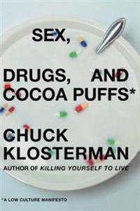 Bokomslag för "Sex, Drugs, and Cocoa Puffs"