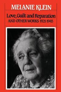 Love, Guilt, and Reparation and Other Works 1921-1945