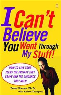 I Can't Believe You Went Through My Stuff!