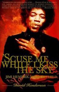 'Scuse Me While I Kiss the Sky