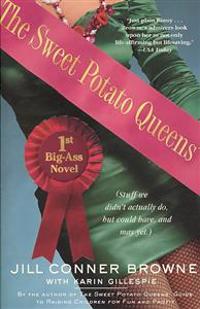 The Sweet Potato Queens' First Big-Ass Novel: Stuff We Didn't Actually Do, But Could Have, and May Yet