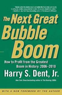 The Next Great Bubble Boom: How to Profit from the Greatest Boom in History: 2006 to 2010