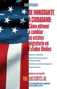De inmigrante a ciudadano (A Simple Guide to US Immigration)