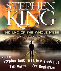 Kirjan kansi The End of the Whole Mess: And Other Stories