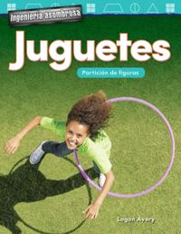 Ingenieria asombrosa: Juguetes