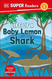 Bokomslag för "DK Super Readers Level 1 Life of a Baby Lemon Shark"