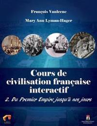 Cours de civilisation française interactif 2. Du Premier Empire jusqu'à nos jours