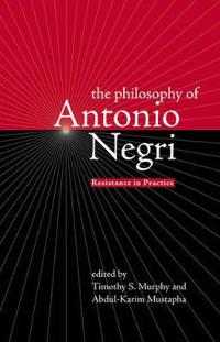 The Philosophy of Antonio Negri, Volume One