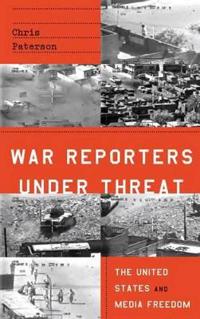 Bokomslag för "War Reporters Under Threat"