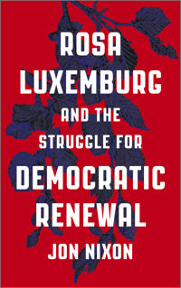 Bokomslag för "Rosa Luxemburg and the Struggle for Democratic Renewal"