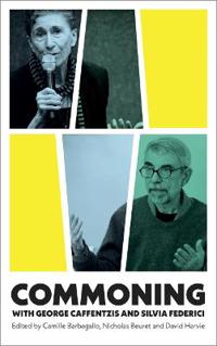 Bokomslag för "Commoning with George Caffentzis and Silvia Federici"