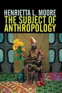Bokomslag for "The Subject of Anthropology"