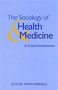 Sociology of health and medicine - a critical introduction