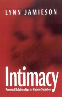 Intimacy - personal relationships in modern societies