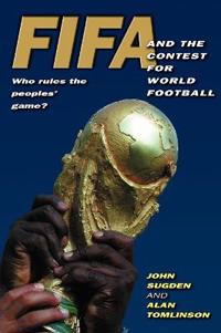 Fifa and the contest for world football - who rules the peoples game?