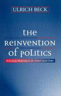 Reinvention of politics - rethinking modernity in the global social order