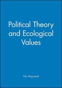 Bokomslag for "Political Theory and Ecological Values"