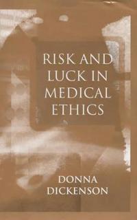 Bokomslag for "Risk and Luck in Medical Ethics"