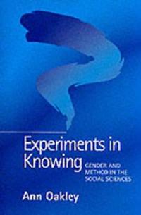 Experiments in knowing - gender and method in the social sciences