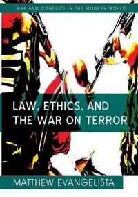 Law, Ethics, and the War on Terror
