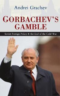 Gorbachev's Gamble