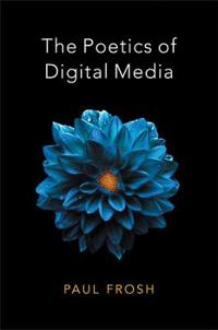 Bokomslag för "The Poetics of Digital Media"