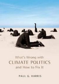 Bokomslag för "What's Wrong with Climate Politics and How to Fix It"