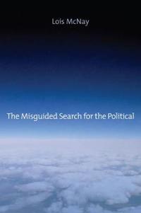 Bokomslag for "The Misguided Search for the Political"