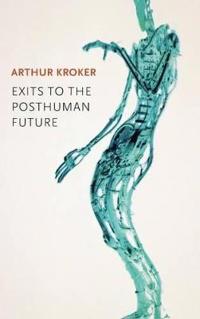 Bokomslag for "Exits to the Posthuman Future"