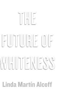 The Future of Whiteness