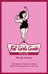 The Fat Girl's Guide to Life