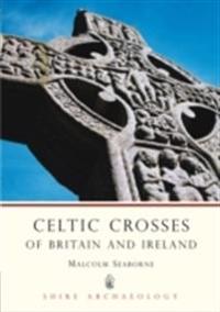 Celtic Crosses of Britain and Ireland