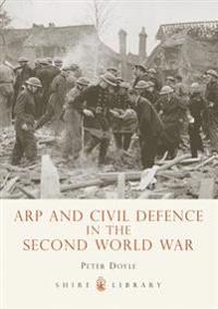 ARP and Civil Defence in the Second World War
