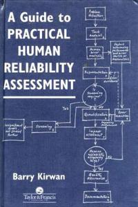 A Guide To Practical Human Reliability Assessment